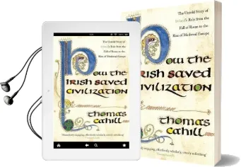 How the Irish Saved Civilization: The Untold Story of Ireland'S Heroic Role From the Fall of Rome to the Rise of Medieval Europe Audiobook download free by Thomas Cahill