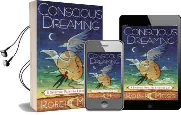 Conscious Dreaming: A Spiritual Path for Everyday Life Audiobook download free by Robert Moss