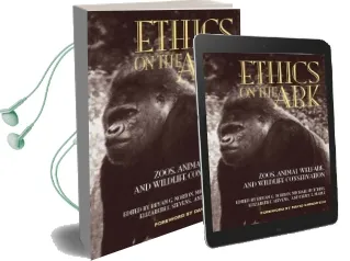 Ethics on the ark: Zoos, Animal Welfare and Wildlife Conservation Audiobook download free by Bryan G. Norton