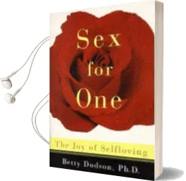 Sex for one Audiobook download free by Betty Dodson