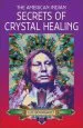 Audiobook The American Indian Secrets of Crystal Healing author Luc Bourgault