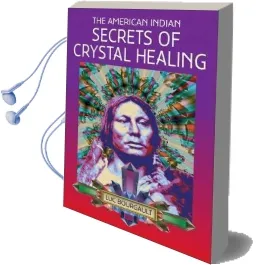 The American Indian Secrets of Crystal Healing Audiobook download free by Luc Bourgault
