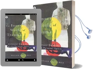 The Inner World of Trauma: Archetypal Defences of the Personal Spirit Audiobook download free by Donald Kalsched