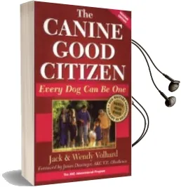 The Canine Good Citizen: Every dog can be one Audiobook download free by Jack Volhard