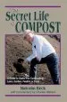 Audiobook The Secret Life of Compost: A 'How-To' & 'Why' Guide to Composting-Lawn author Malcolm C. Beck