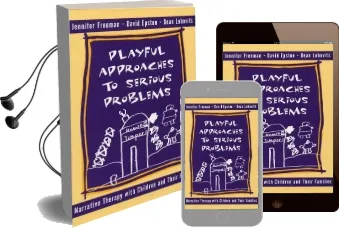 Playful Approaches to Serious Problems: Narrative Therapy With Children and Their Families Audiobook download free by David Epston