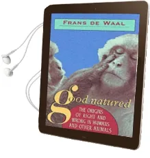 Good Natured: The Origins of Right and Wrong in Humans and Other Animals Audiobook download free by Franz De Waal