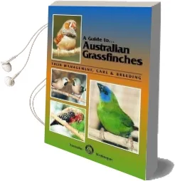 Australian Grassfinches: Their Management, Care and Breeding Audiobook download free by Russell Kingston
