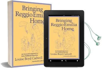 Bringing Reggio Emilia Home: An Innovative Approach to Early Childhood Education Audiobook download free by Louise Boyd Cadwell