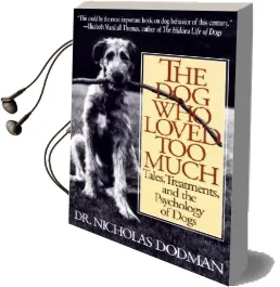 The dog who Loved too Much Audiobook download free by Nicholas Dodman