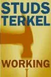 Audiobook Working: People Talk About What They do all day and how They Feel About What They do author Studs Terkel