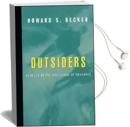 Outsiders: Studies in Sociology of Deviance Audiobook download free by Howard S. Becker