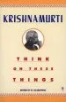 Audiobook Think on These Things author J. Krishnamurti