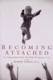 Audiobook Becoming Attached: First Relationships author Robert Karen