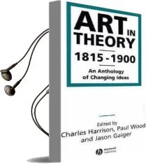 Art in Theory 1815-1900: An Anthology of Changing Ideas Audiobook download free by Charles Harrison