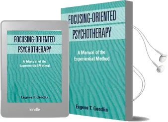 Focusing-Oriented Psychotherapy: A Manual of the Experiential Method Audiobook download free by Eugene T. Gendlin