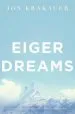 Audiobook Eiger Dreams: Ventures Among men and Mountains author Jon Krakauer