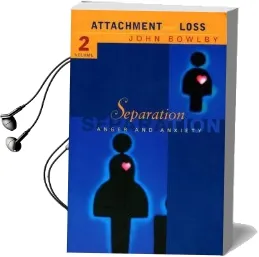 Separation: Anxiety and Anger: Attachment and Loss Volume 2 Audiobook download free by John Bowlby