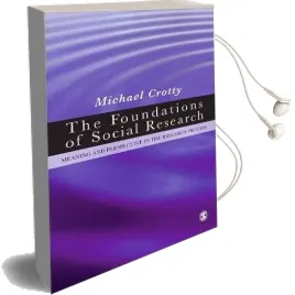 The Foundations of Social Research: Meaning and Perspective in the Research Process Audiobook download free by Michael Crotty