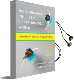 Right-Brained Children in a Left-Brained World: Unlocking the Potential of Your add Child Audiobook download free by Jeffrey Freed