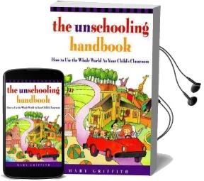 The Unschooling Handbook Audiobook download free by Mary Griffith