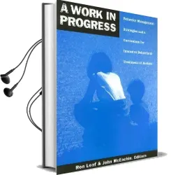 A Work in Progress: Behavior Management Strategies & a Curriculum for Intensive Behavioral Treatment of Autism Audiobook download free by Ron Leaf