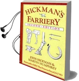 Hickman'S Farriery: A Complete Illustrated Guide Audiobook download free by John Hickman