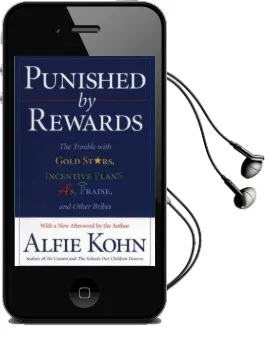 Punished by Rewards: The Trouble With Gold Stars, Incentive Plans, A'S, Praise and Other Bribes Audiobook download free by Alfie Kohn