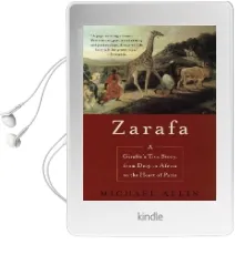 Zarafa: A Giraffe'S True Story, From Deep in Africa to the Heart of Paris Audiobook download free by Michael Allin