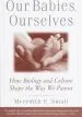 Audiobook Our Babies, Ourselves author Meredith F. Small