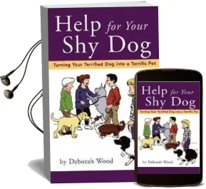 Training the shy dog: Turning Your Terrified dog Into a Terrific pet Audiobook download free by Wood