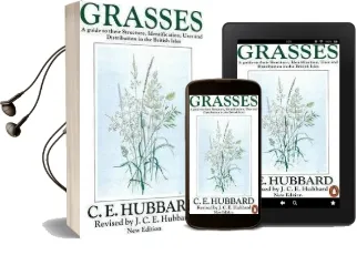 Grasses: A Guide to Their Structure, Identification, Uses and Distribution Audiobook download free by Charles Edward Hubbard