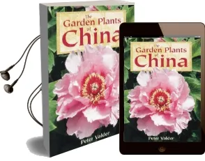 The Garden Plants of China Audiobook download free by Peter Valder