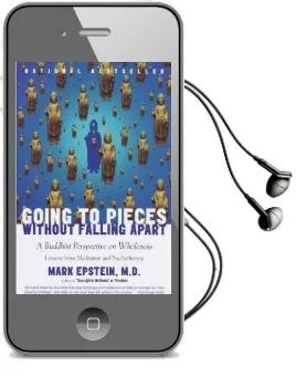 Going to Pieces Without Falling Apart: Buddhist Perspective on Wholeness Audiobook download free by Mark (Mark William) Epstein