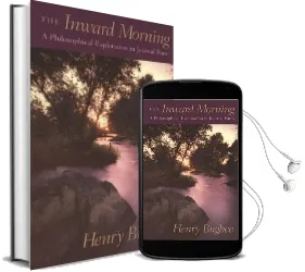 The Inward Morning: A Philosophical Exploration in Journal Form Audiobook download free by Henry Bugbee