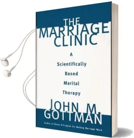The Marriage Clinic: A Scientifically Based Marital Therapy Audiobook download free by John M. Gottman