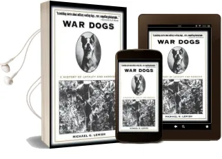 War Dogs: A History of Loyalty and Heroism Audiobook download free by Michael G. Lemish