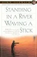Audiobook Standing in a River Waving a Stick author John Gierach