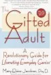 Audiobook The Gifted Adult: A Revolutionary Guide for Liberating Everyday Genius(Tm) author Mary Elaine Jacobsen