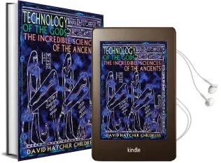 Technology of the Gods: The Incredible Sciences of the Ancients Audiobook download free by David Hatcher Childress