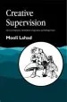 Audiobook Creative Supervision: The use of Expressive Arts Methods in Supervision and Self-Supervision author Mooli Lahad