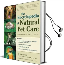 The Encyclopedia of Natural pet Care Audiobook download free by C. J. Puotinen