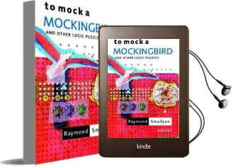 To Mock a Mockingbird: And Other Logic Puzzles Audiobook download free by Raymond Smullyan