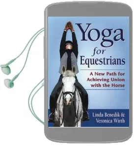 Yoga for Equestrians: A new Path for Achieving Union With the Horse Audiobook download free by Linda Benedik