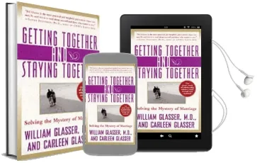 Getting Together and Staying Together: Solving the Mystery of Marriage Audiobook download free by William Glasser