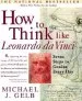 Audiobook How to Think Like Leonardo da Vinci author Michael J. Gelb