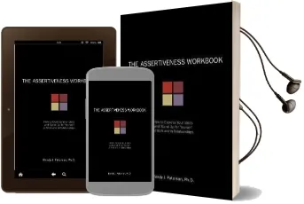 The Assertiveness Workbook: How to Express Your Ideas and Stand up for Yourself at Work and in Relationships Audiobook download free by Randy J. Paterson