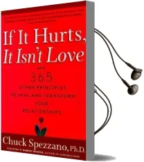 If it Hurts, it Isn'T Love Audiobook download free by Chuck Spezzano