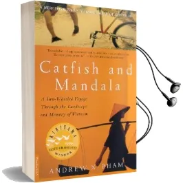 Catfish and Mandala: A 2 Wheeled Voyage Through the Landscape and Memory of Vietnam Audiobook download free by Andrew X Pham