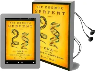 The Cosmic Serpent: Dna and the Origins of Knowledge Audiobook download free by Jeremy Narby
